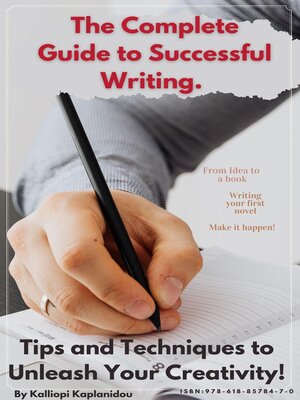 cover image of The Complete Guide to Successful Writing. Tips and Techniques το Unleash Your Creativity!